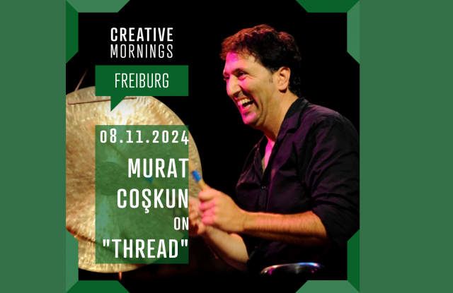 CreativeMornings/Freiburg - Murat Coşkun on THREAD